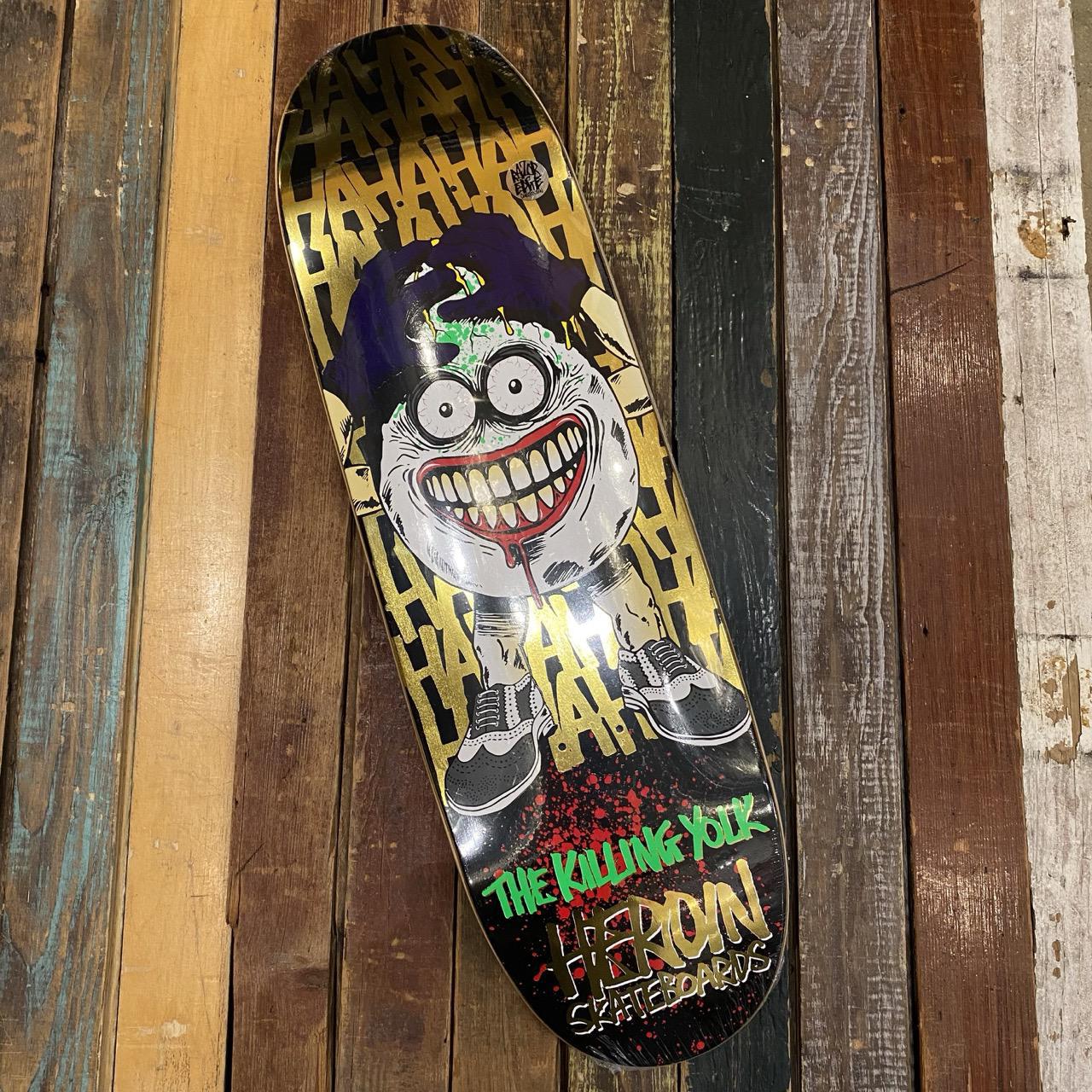 Heroin Killing Yolk Deck 9.25"