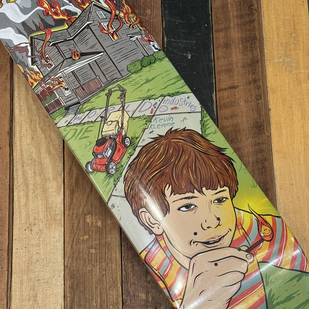 WORLD IND. KLEMME KEVIN HOUSE FIRE 8.25" DECK