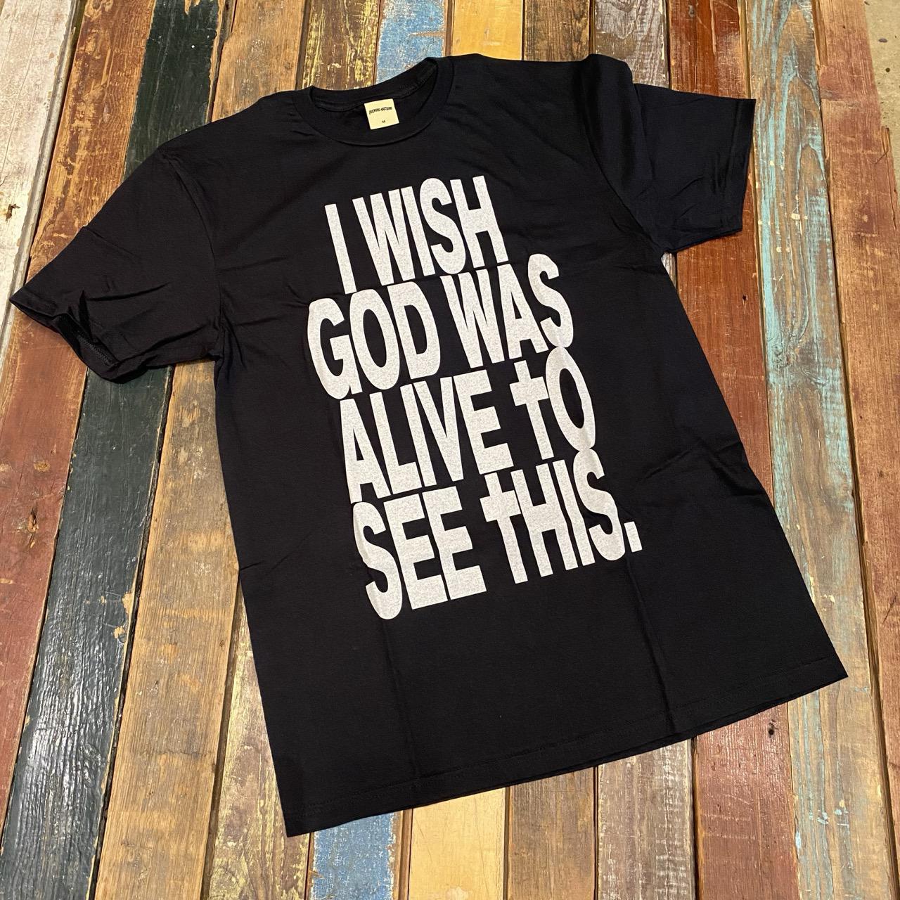 Fucking Awesome "I Wish God Was Alive To See This" Short Sleeve